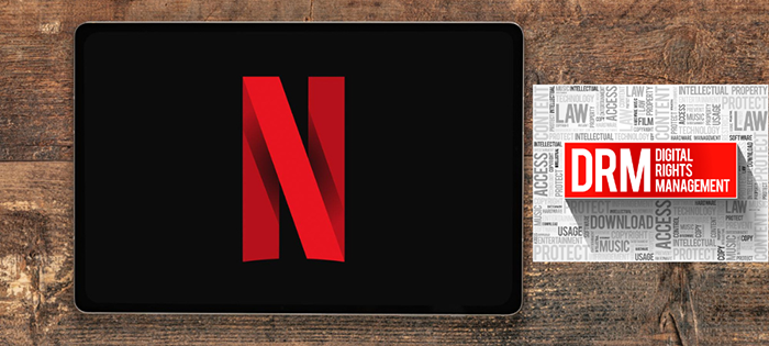 supprimer la protection drm netflix